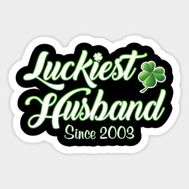 Luckiest Husband Since 2003 St. Patrick's Day Wedding Anniversary Sticker by Just Another Shirt